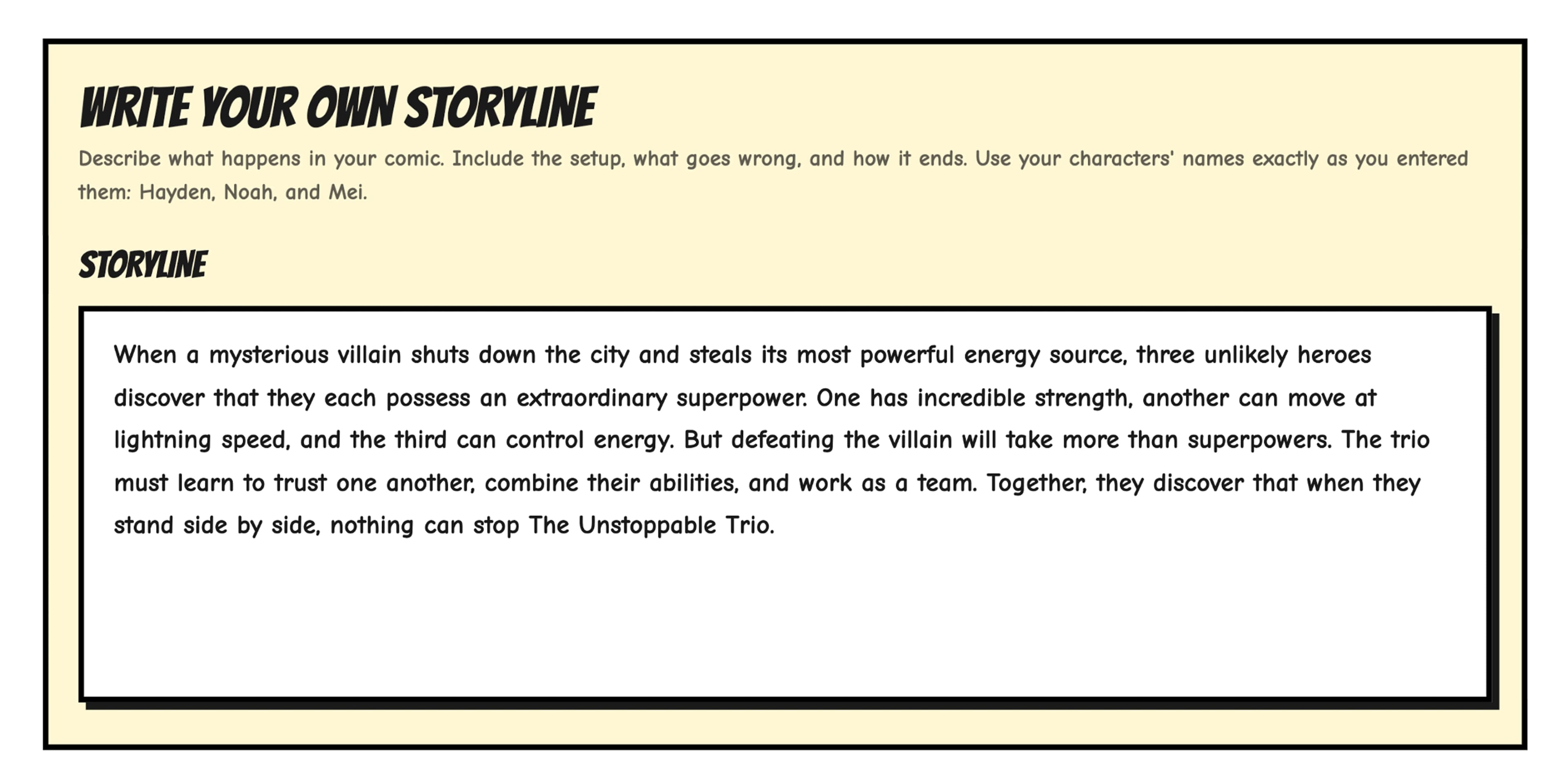 Comic storyline form containing a personalized plot about three unlikely heroes combining their powers to save a city.